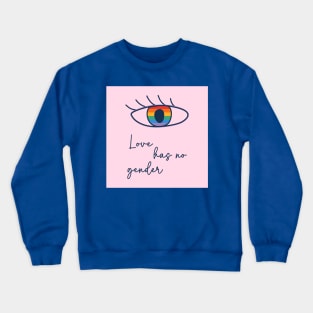 Love has no gender Crewneck Sweatshirt